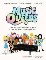 Music Queens, Une histoire du Girl Power et de la pop... en chansons