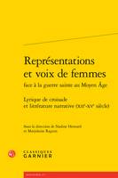 Représentations et voix de femmes, Lyrique de croisade et littérature narrative (XIIe-XVe siècle)