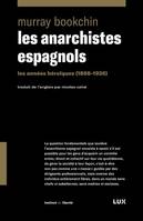 Les anarchistes espagnols - Les années héroïques 1868-1936