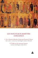 Les nouveaux martyrs à Byzance, I. Vie et Passion de Bacchos le Jeune par Étienne le Diacre II. Études sur les nouveaux martyrs