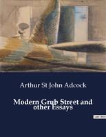 Modern Grub Street and other Essays