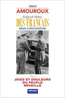 La Grande Histoire des Français sous l'Occupation – Livre 8, Joies et Douleurs du Peuple réveillé