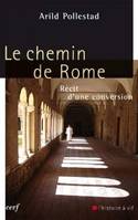 Le chemin de Rome, récit d'une conversion