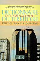 Dictionnaire de l'aménagement du territoire, État des lieux et prospective