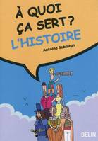 À quoi ça sert ? L'histoire