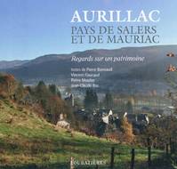 Aurillac, pays de Salers et de Mauriac, Regards sur un patrimoine