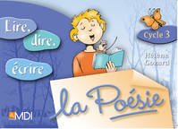 LIRE, DIRE, ECRIRE LA POESIE CYCLE 3