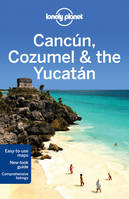 Cancun, Cozumel & the Yucatan 6ed -anglais-