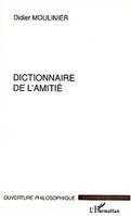 DICTIONNAIRE DE L'AMITIÉ