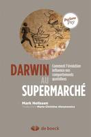 Darwin au supermarché, Comment l'évolution influence nos comportements quotidiens