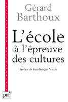 L'école à l'épreuve des cultures, Préface de Jean-François Mattéi