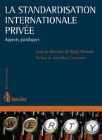 La standardisation internationale privée, Aspects juridiques