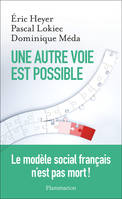 Une autre voie est possible , le modèle social n'est pas mort !