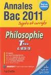 Philosophie terminales L, ES, S / annales bac 2011, sujets et corrigés