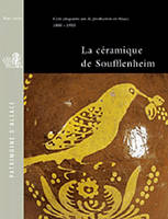 Ceramique De Soufflenheim (La), cent cinquante ans de production en Alsace, 1800-1950