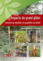 Impacts du grand gibier, Comment les identifier, les quantifier, les limiter