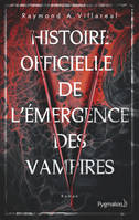 Histoire officielle de l'émergence des vampires