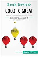 Book Review: Good to Great by Jim Collins, Learn how companies achieve excellence