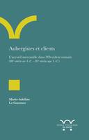 Aubergistes et clients, L’accueil mercantile dans l’Occident romain (IIIe s. av. J.-C.-IVe s. apr. J.-C.)