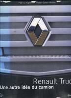 Renault Trucks - Une autre idée du camion, une autre idée du camion