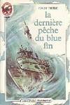 Derniere peche du blue fin (La), - TRADUIT DE L'AUSTRALIEN ******