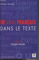 En vrai français dans le texte - Dictionnaire franglais-français - Collection 