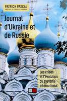 Journal d'Ukraine et de Russie, Les crises  et l’évolution  du système  international