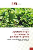 Agrotechnologie: technologies de production agricole, Grandes cultures végétales en Afrique de l'Ouest et du Centre