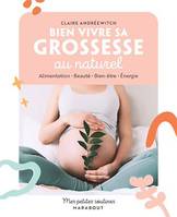 Mes petites routines - Bien vivre sa grossesse au naturel, Alimentation - Beauté - Bien-être - Energie