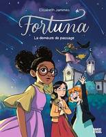 Fortuna, Tome 01, La demeure de passage