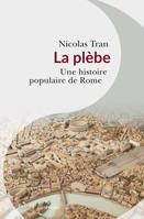 La plèbe, Une histoire populaire de Rome