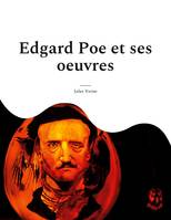 Edgard Poe et ses oeuvres, Une biographie méconnue de Verne consacrée au maître du suspense