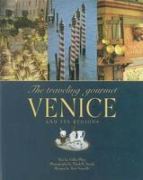 The Traveling Gourmet : Venice and its Regions