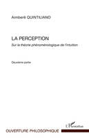 Sur la théorie phénoménologique de l'intuition, 2, La perception, Sur la théorie phénomélogique de l'intuition - Deuxième partie