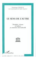 Le sens de l'autre, Stratégies, réseaux et cultures en situation interculturelle