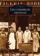 Commerces dijonnais (Les)