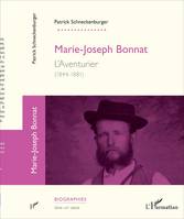 Marie-Joseph Bonnat, L'aventurier - (1844-1881)