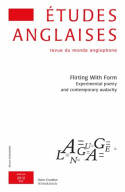 Études anglaises - N°2/2012, Flirting With Form. Experimental poetry and contemporary audacity