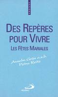 Des repères pour vivre / les fêtes mariales, les fêtes mariales