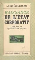 Naissance de l'état corporatif, Dix ans de syndicalisme paysan