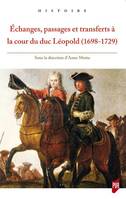 Échanges, passages et transferts à la cour du duc Léopold, 1698-1729