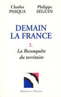 Demain la France., 2, La reconquête du territoire, Demain la France - tome 2, La reconquête du territoire