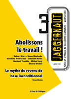 Jaggernaut N°3, Abolissons le travail !