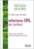 INFECTIONS ORL DE L'ENFANT - SOLUTIONS NATURELLES