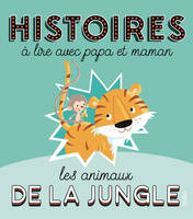 De la jungle, Histoires à lire avec papa et maman