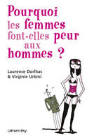 Pourquoi les femmes font peur aux hommes ?