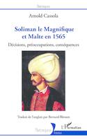 Soliman le magnifique et Malte en 1565, Décisions, préoccupations, conséquences