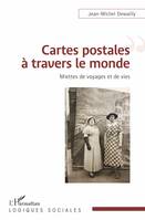 Cartes postales à travers le monde, Miettes de voyages et de vies