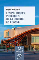 Les politiques publiques de la culture en France, « Que sais-je ? » n° 3427