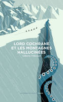 Fiction étrangère Lord Cochrane et les montagnes hallucinées